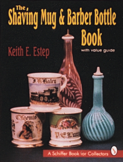 The Shaving Mug and Barber Bottle Book, Hardback Book