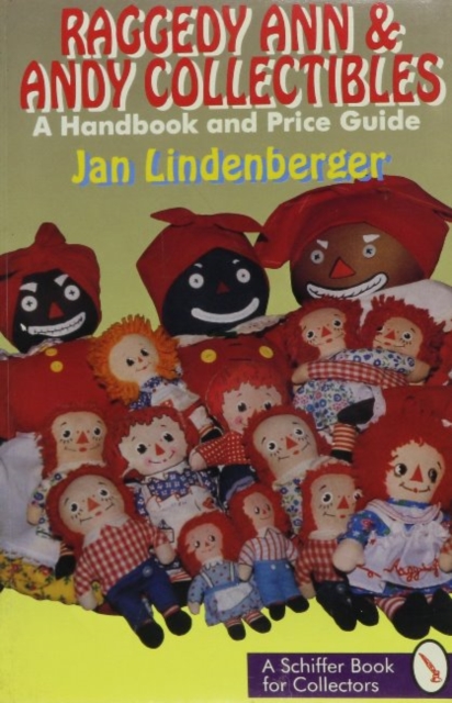 Raggedy Ann and Andy Collectibles : A Handbook and Priceguide, Paperback / softback Book