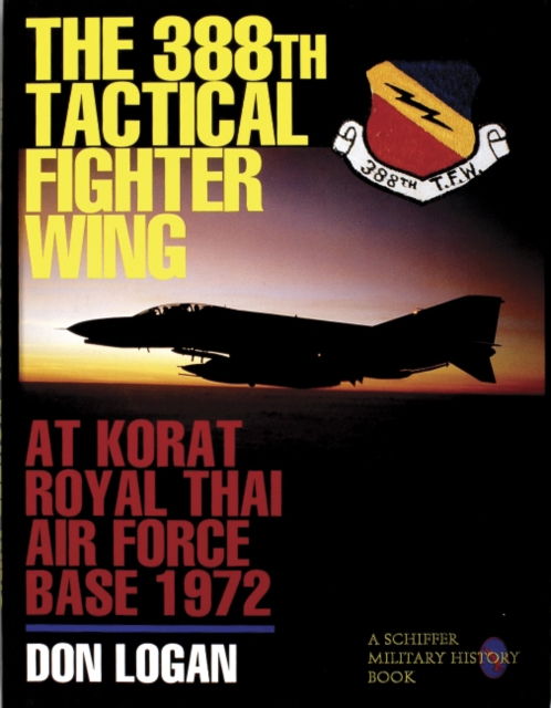 The 388th Tactical Fighter Wing  at Korat Royal Thai Air Force Base 1972, Hardback Book