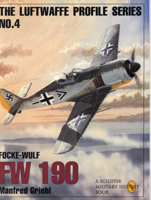 The Luftwaffe Profile Series, No. 4 : Focke-Wulf Fw 190, Paperback / softback Book
