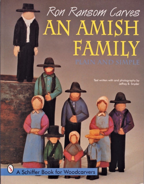 Ron Ransom Carves An Amish Family : Plain and Simple, Paperback / softback Book