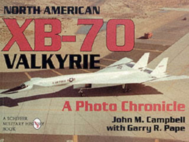 North American XB-70 Valkyrie : A Photo Chronicle, Paperback / softback Book