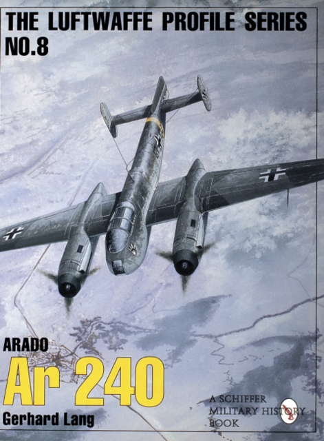 The Luftwaffe Profile Series, No. 8 : Arado Ar 240, Paperback / softback Book