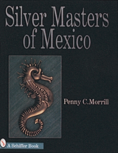 Silver Masters of Mexico : Hector Aguilar and the Taller Borda, Hardback Book