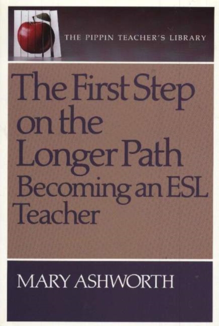 The First Step on the Longer Path : Becoming an ESL Teacher, Paperback / softback Book