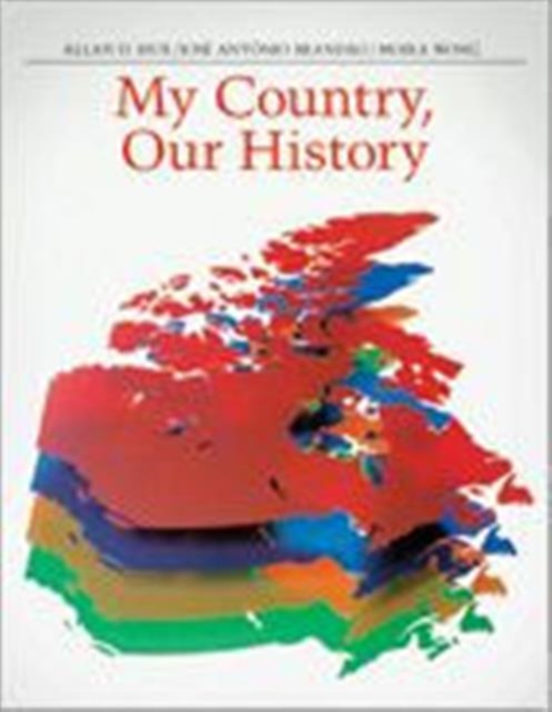 My Country, Our History : Canada from 1914 to the Present, Hardback Book