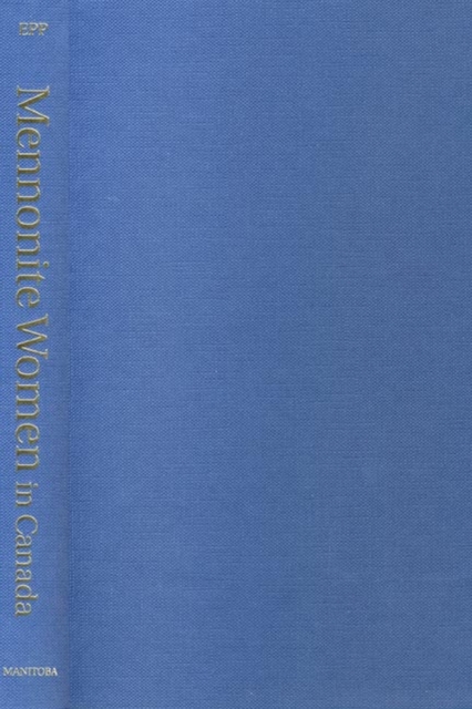 Mennonite Women in Canada : A History, Hardback Book