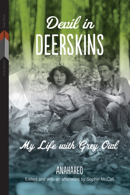 Devil in Deerskins : My Life with Grey Owl, Paperback / softback Book