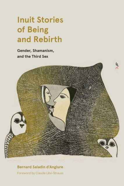 Inuit Stories of Being and Rebirth : Gender, Shamanism, and the Third Sex, Paperback / softback Book