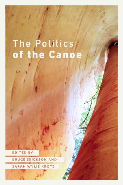 The Politics of the Canoe, Hardback Book