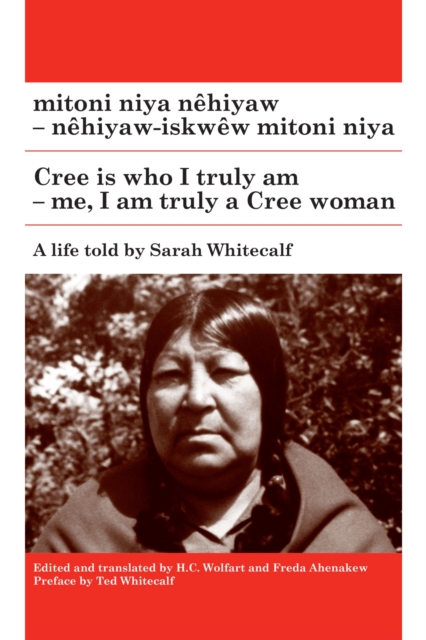 mitoni niya nehiyaw / Cree is Who I Am : nehiyaw-iskwew mitoni niya / Me, I am Truly a Cree Woman, Paperback / softback Book
