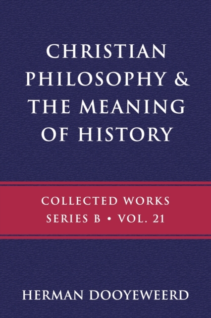 Christian Philosophy & the Meaning of History, Paperback / softback Book