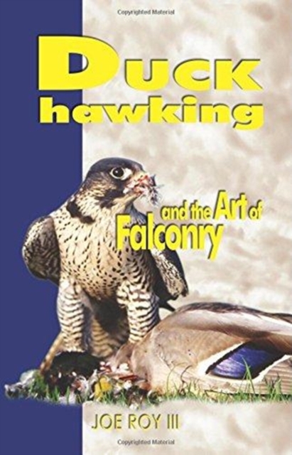 Duck Hawking : The Art of Falconry, Paperback / softback Book