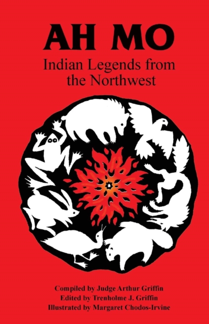 Ah Mo : Indian Legends from the Northwest, Paperback / softback Book
