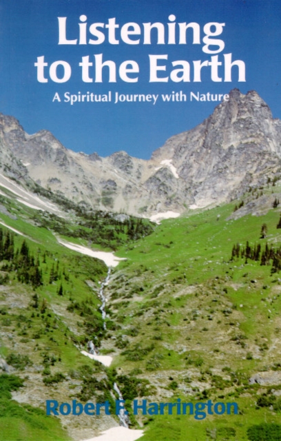 Listening to the Earth : A Spiritual Journey with Nature, Paperback / softback Book