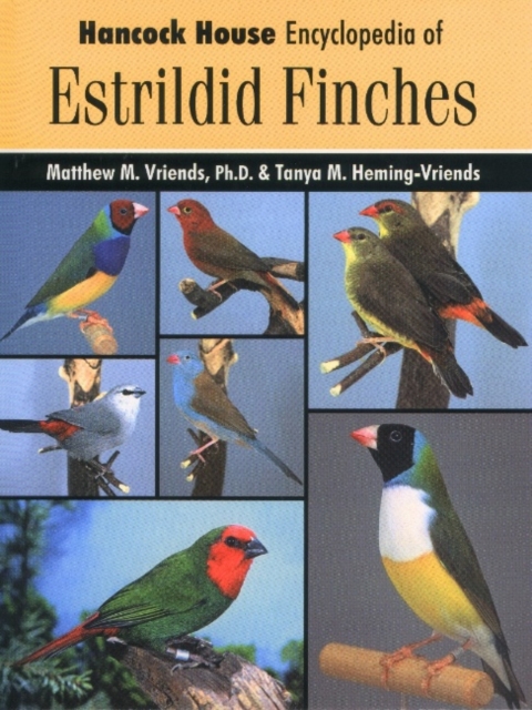 Hancock House Encyclopedia of Estrildid Finches, Hardback Book