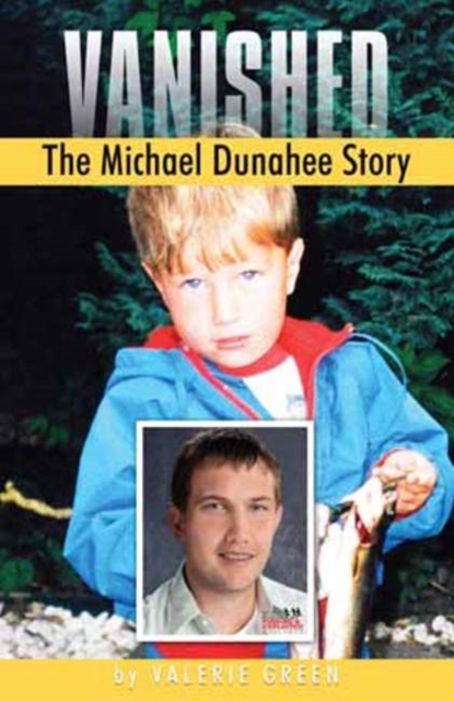 Vanished : The Michael Dunahee Story, Paperback Book
