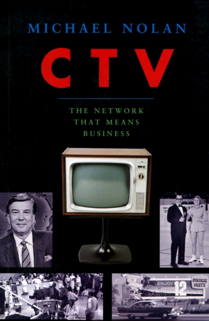 Ctv-The Network That Means Business, Paperback / softback Book