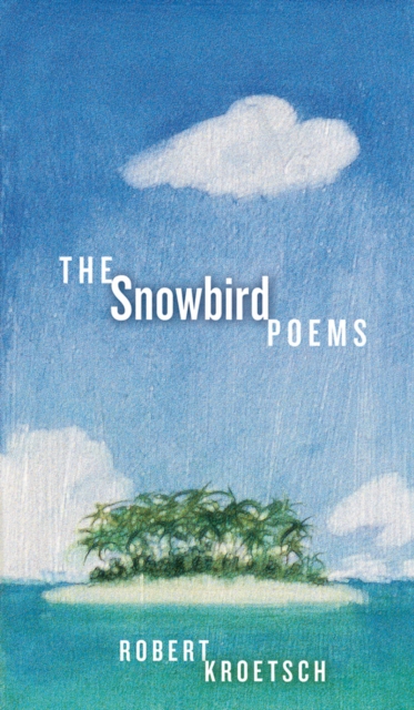 The Snowbird Poems, Paperback / softback Book