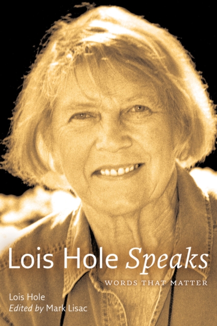 Lois Hole Speaks : Words that Matter, Paperback / softback Book