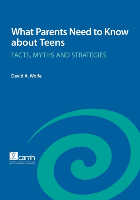 What Parents Need to Know About Teens : Facts, Myths and Strategies, Paperback / softback Book