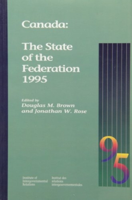 Canada: The State of the Federation 1995 : Volume 16, Paperback / softback Book