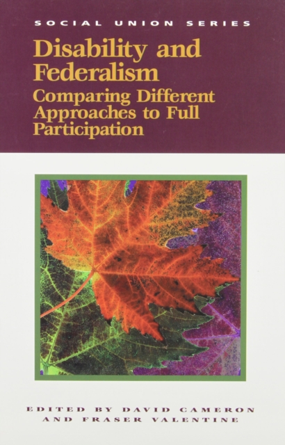 Disability and Federalism : Comparing Different Approaches to Full Participation Volume 62, Paperback / softback Book