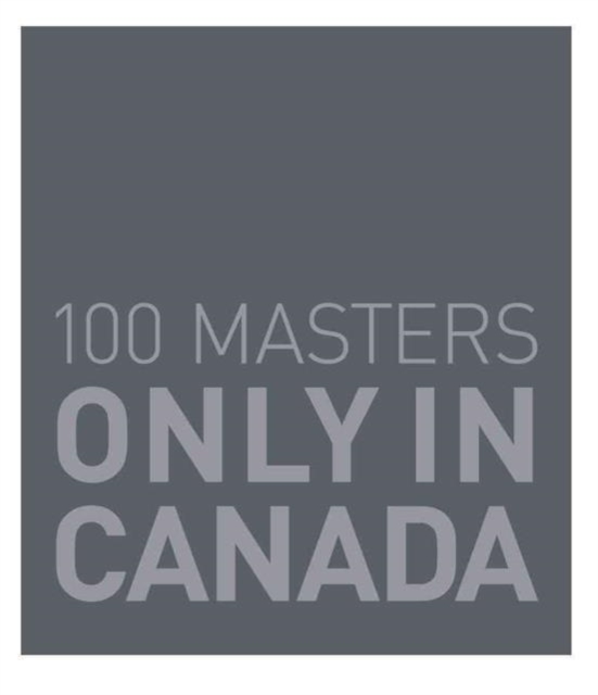 100 Masters: Only in Canada, Hardback Book