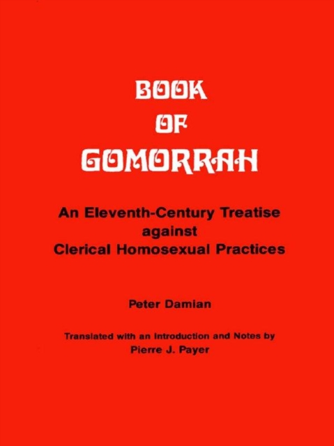 Book of Gomorrah : An Eleventh-Century Treatise against Clerical Homosexual Practices, Paperback / softback Book