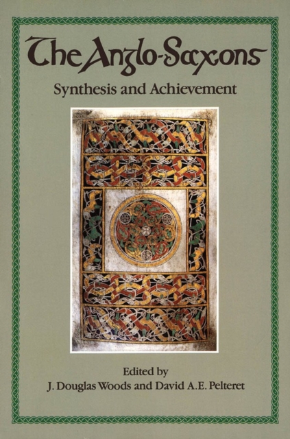 The Anglo-Saxons : Synthesis and Achievement, Paperback / softback Book