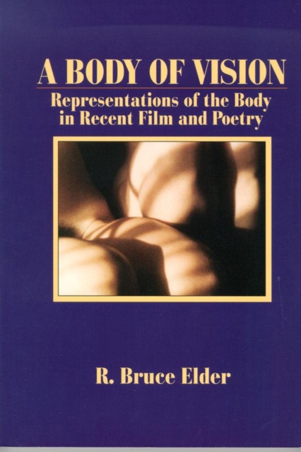 A Body of Vision : Representations of the Body in Recent Film and Poetry, Paperback / softback Book