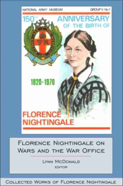 Florence Nightingale on Wars and the War Office : Collected Works of Florence Nightingale, Volume 15, Hardback Book