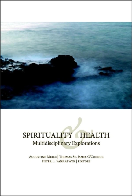 Spirituality and Health : Multidisciplinary Explorations, Paperback / softback Book