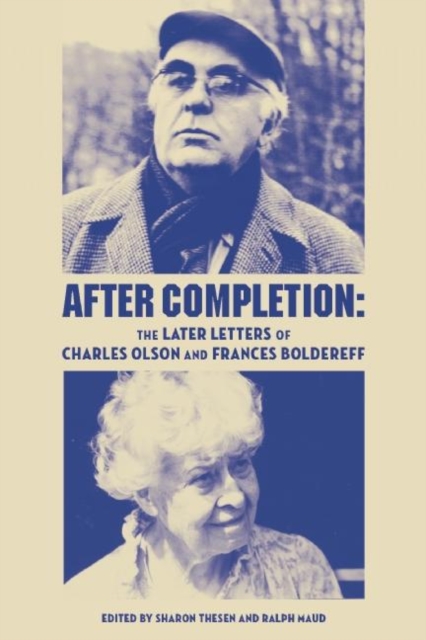 After Completion : The Later Letters of Charles Olson and Frances Boldereff, Paperback / softback Book