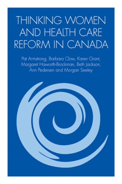 Thinking Women and Health Care Reform in Canada, Paperback / softback Book