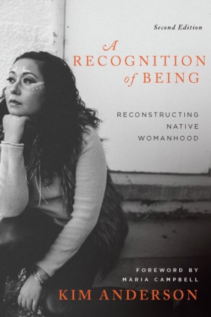 A Recognition of Being : Reconstructing Native Womanhood, Paperback / softback Book