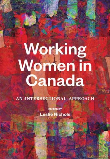 Working Women in Canada : An Intersectional Approach, Paperback / softback Book