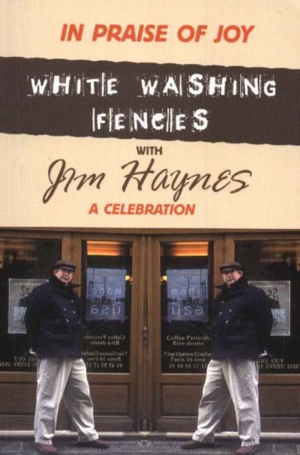 In Praise of Joy : White-Washing Fences with Jim Haynes... A Celebration, Paperback / softback Book