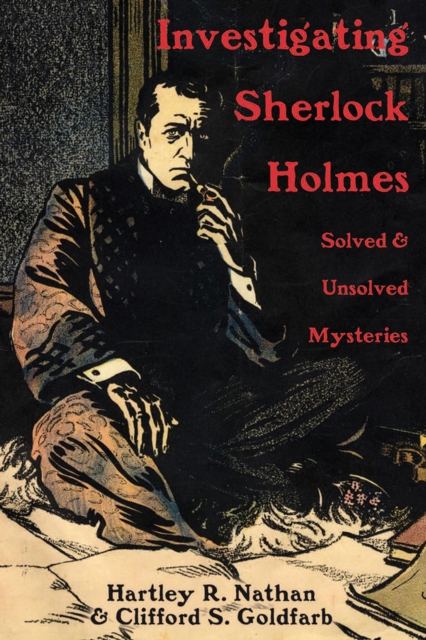 Investigating Sherlock Holmes : Solved & Unsolved Mysteries, Paperback / softback Book