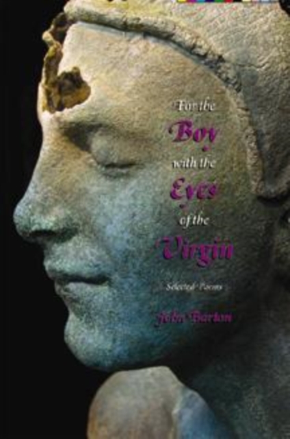 For the Boy with the Eyes of the Virgin : Selected Poems, Paperback / softback Book