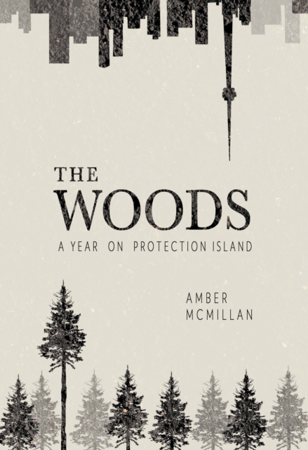 The Woods : A Year on Protection Island, Paperback / softback Book