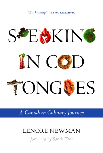 Speaking in Cod Tongues : A Canadian Culinary Journey, Paperback / softback Book