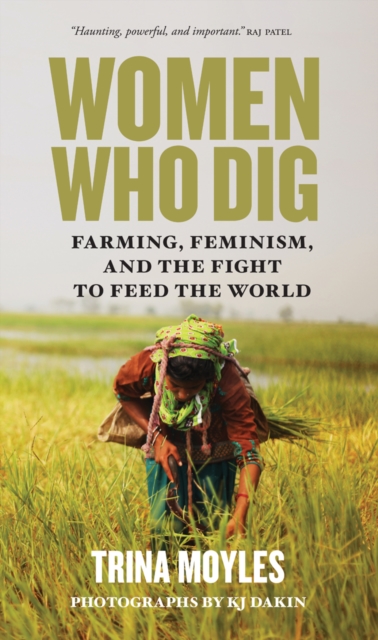 Women Who Dig : Farming, Feminism and the Fight to Feed the World, PDF eBook