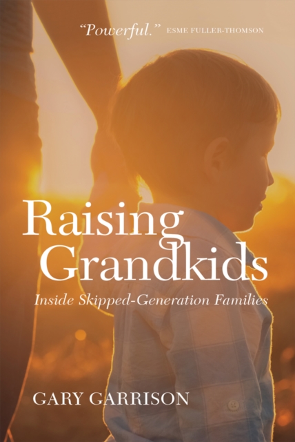 Raising Grandkids : Inside Skipped-Generation Families, EPUB eBook