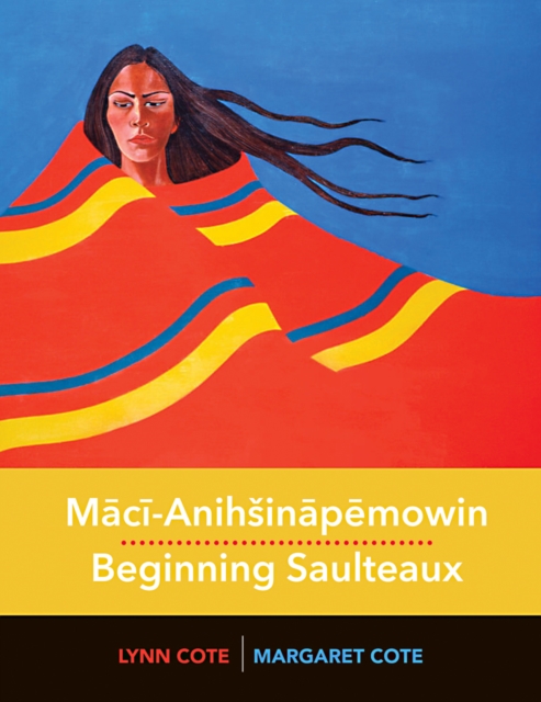 Maci-Anihsinapemowin : Beginning Saulteaux, PDF eBook