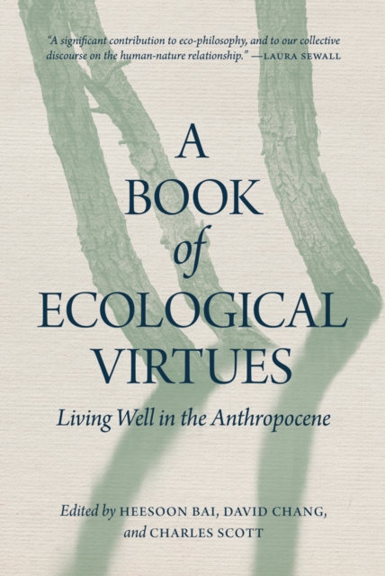 A Book of Ecological Virtues : Living Well in the Anthropocene, PDF eBook