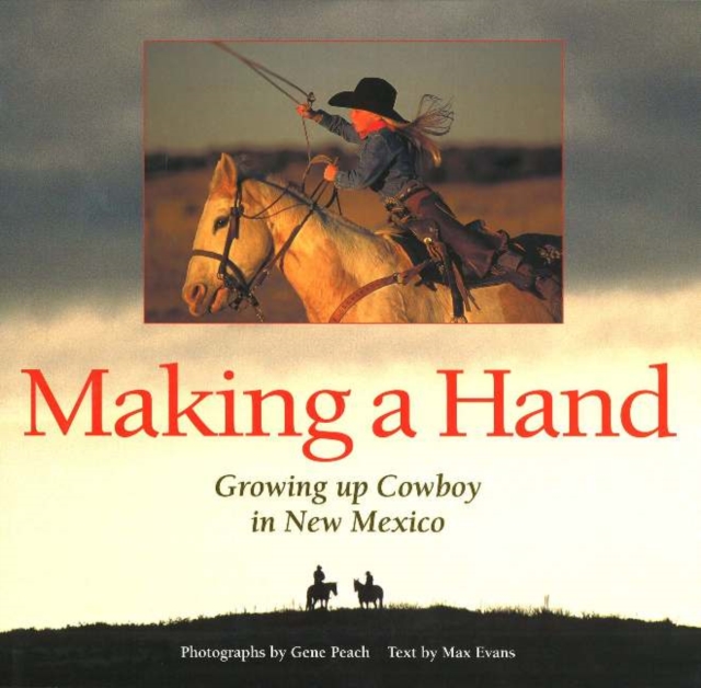 Making a Hand : Growing up Cowboy in New Mexico, Hardback Book