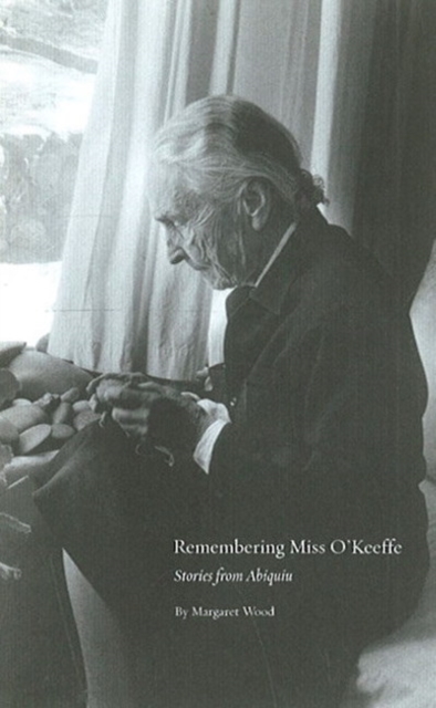 Remembering Miss O'Keeffe : Stories from Abiquiu, Hardback Book