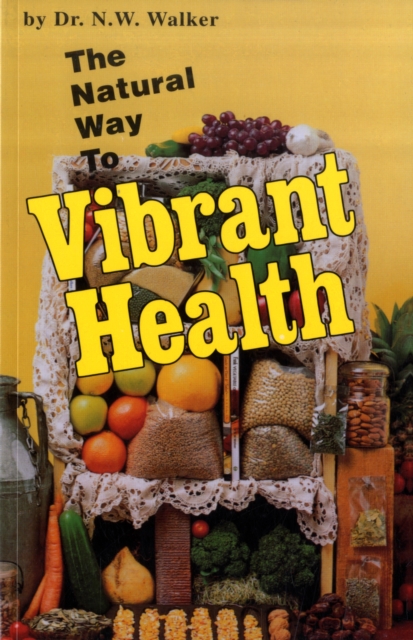 The Natural Way to Vibrant Health, Paperback / softback Book