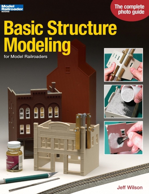 Basic Structure Modeling for Model Railroaders, Paperback / softback Book